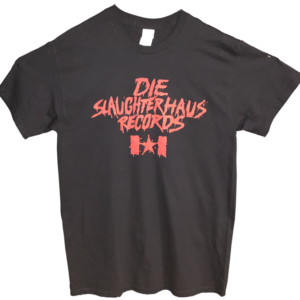 Die Slaughterhaus Records slasher t-shirt.