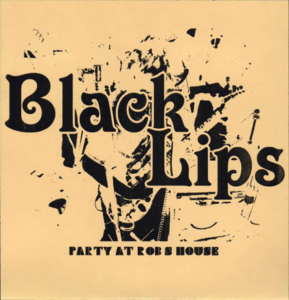 Black Lips "Party at Robs House" 7"