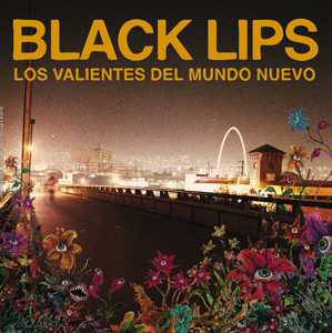 Black Lips "Los Valientes Del Mundo Nuevo" 12"